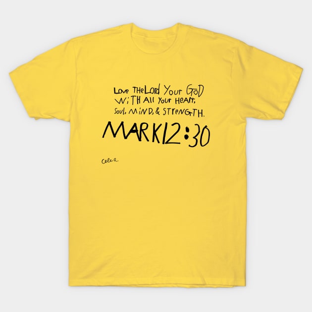 Mark 12:30 (black) T-Shirt by Corner Farmhouse Shop